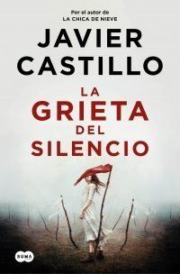 La grieta del Silencio  Javier Castillo
